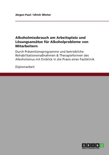 Alkoholmissbrauch am Arbeitsplatz und Lösungsansätze für Alkoholprobleme von Mitarbeitern