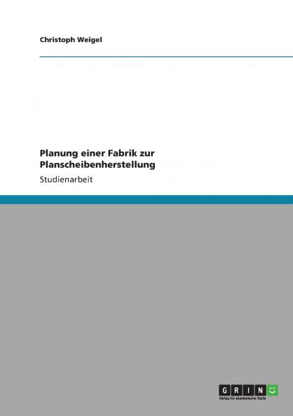 Planung einer Fabrik zur Planscheibenherstellung