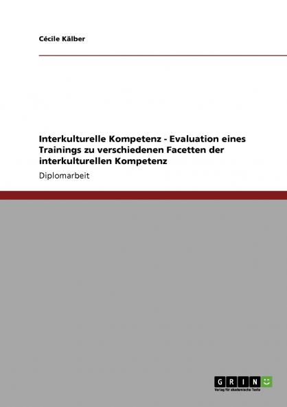 Interkulturelle Kompetenz - Evaluation eines Trainings zu verschiedenen Facetten der interkulturellen Kompetenz