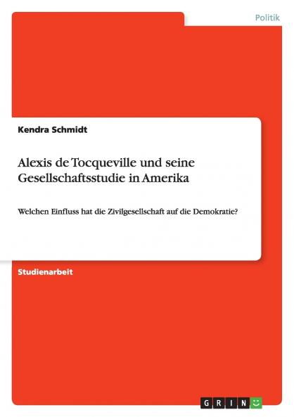 Alexis de Tocqueville und seine Gesellschaftsstudie in Amerika