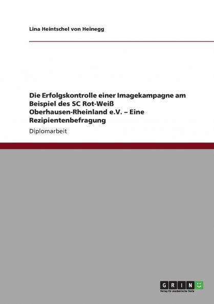 Die Erfolgskontrolle einer Imagekampagne am Beispiel des SC Rot-Wei�� Oberhausen-Rheinland e.V. - Eine Rezipientenbefragung