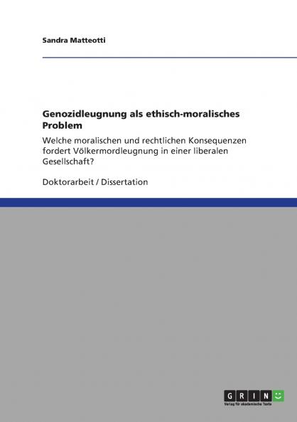 Genozidleugnung als ethisch-moralisches Problem