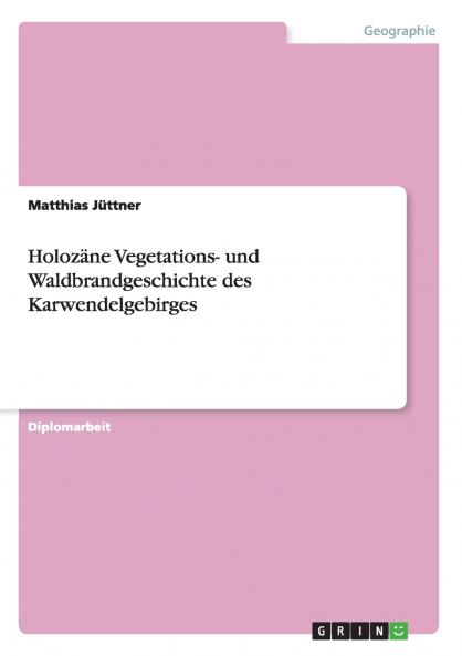 Holozäne Vegetations- und Waldbrandgeschichte des Karwendelgebirges
