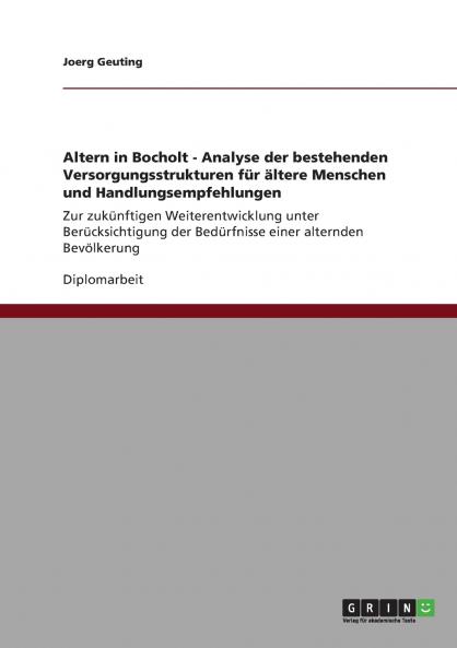 Altern in Bocholt - Analyse der bestehenden Versorgungsstrukturen für ältere Menschen und Handlungsempfehlungen