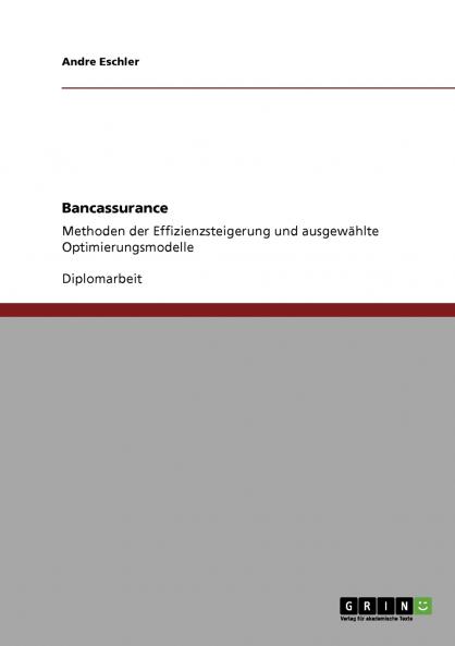 Bancassurance. Methoden der Effizienzsteigerung und ausgewählte Optimierungsmodelle