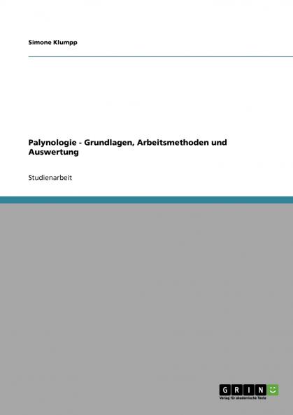Palynologie - Grundlagen Arbeitsmethoden und Auswertung