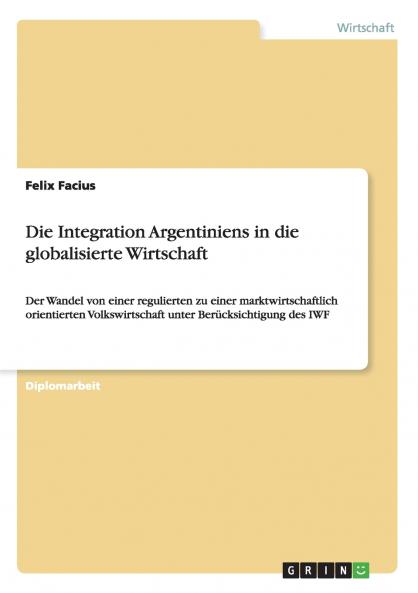 Die Integration Argentiniens in die globalisierte Wirtschaft