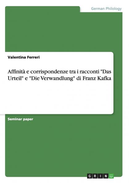 Affinità e corrispondenze tra i racconti Das Urteil e Die Verwandlung di Franz Kafka