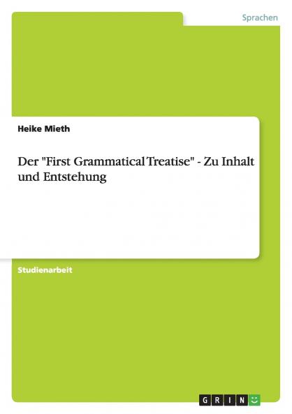 Der First Grammatical Treatise - Zu Inhalt und Entstehung