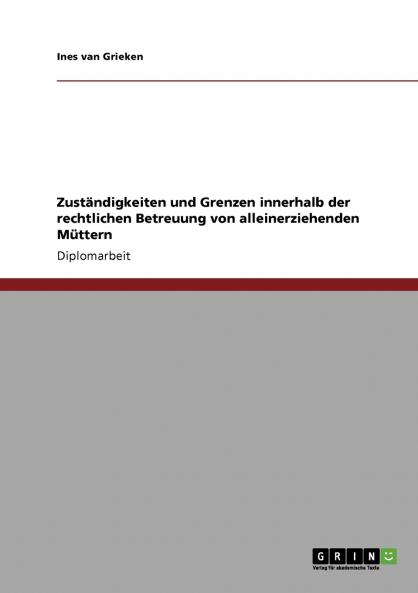 Zuständigkeiten und Grenzen innerhalb der rechtlichen Betreuung von alleinerziehenden Müttern