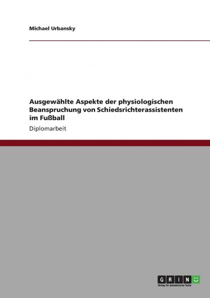 Ausgewählte Aspekte der physiologischen Beanspruchung von Schiedsrichterassistenten im Fußball