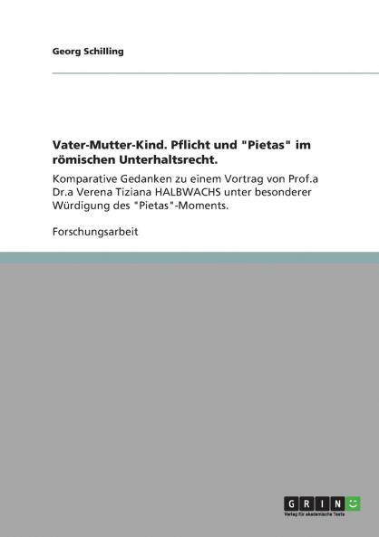 Vater-Mutter-Kind. Pflicht und Pietas im r��mischen Unterhaltsrecht