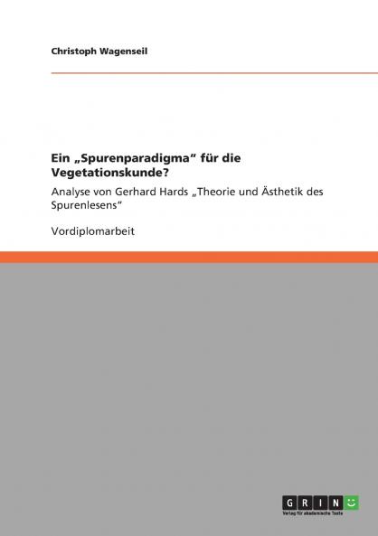 Ein „Spurenparadigma für die Vegetationskunde?