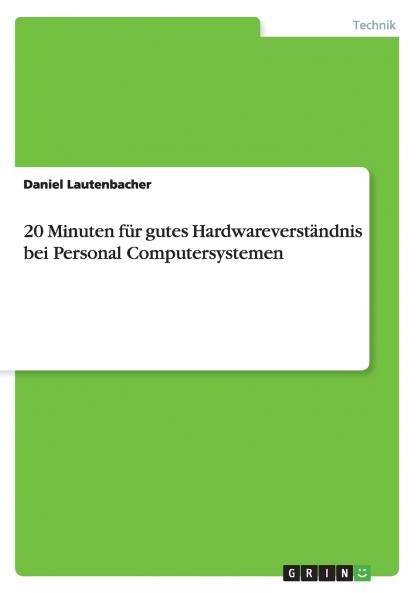 20 Minuten für gutes Hardwareverständnis bei Personal Computersystemen
