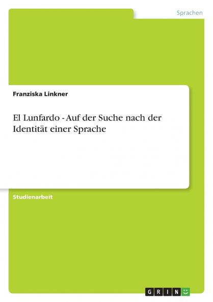 El Lunfardo - Auf der Suche nach der Identität einer Sprache