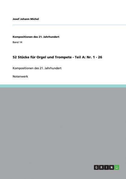 52 St��cke f��r Orgel und Trompete - Teil A