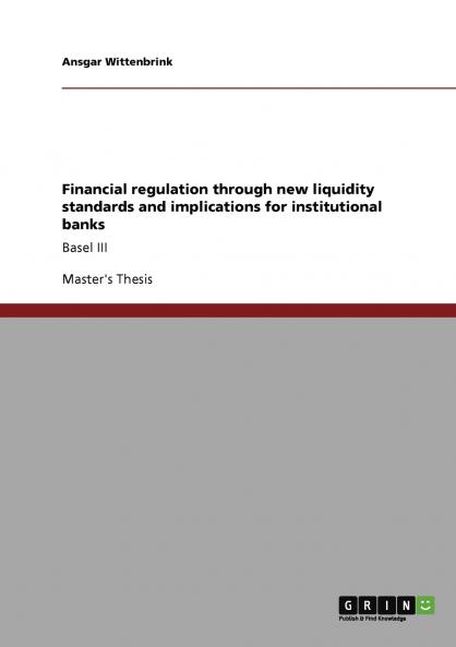 Financial regulation through new liquidity standards and implications for institutional banks