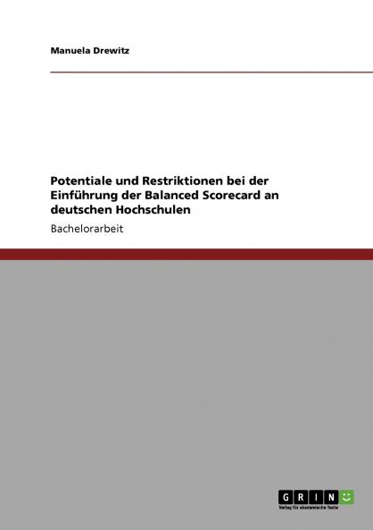 Potentiale und Restriktionen bei der Einführung der Balanced Scorecard an deutschen Hochschulen