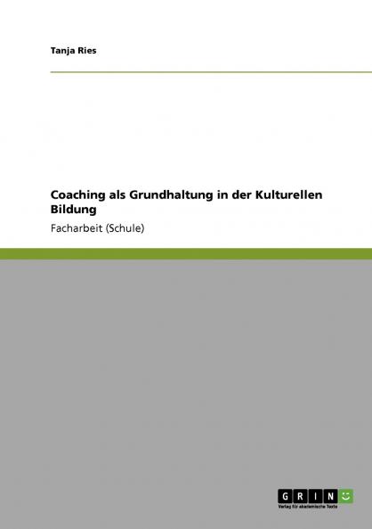 Coaching als Grundhaltung in der Kulturellen Bildung