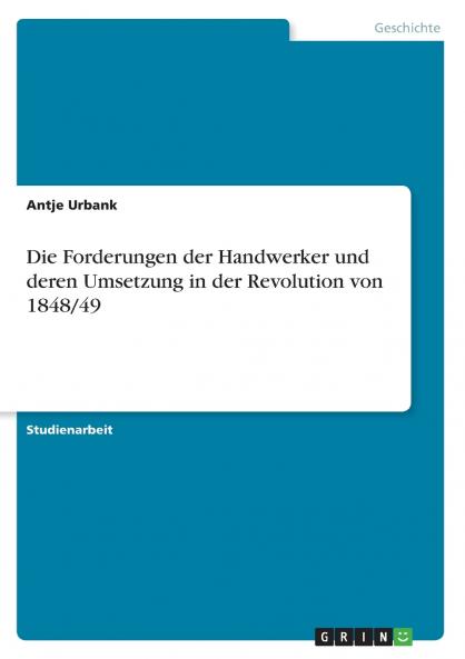 Die Forderungen der Handwerker und deren Umsetzung in der Revolution von 1848/49
