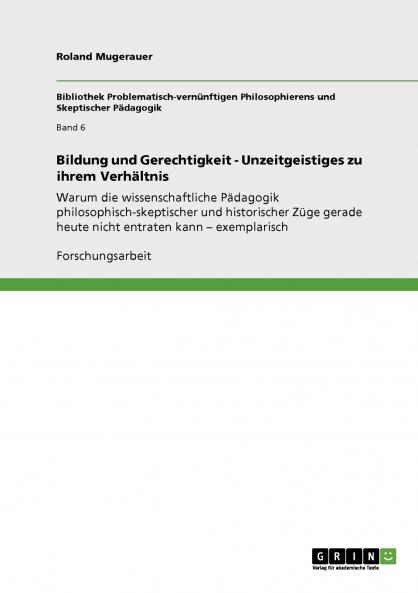 Bildung und Gerechtigkeit - Unzeitgeistiges zu ihrem Verhältnis