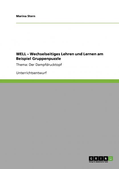 WELL - Wechselseitiges Lehren und Lernen am Beispiel Gruppenpuzzle