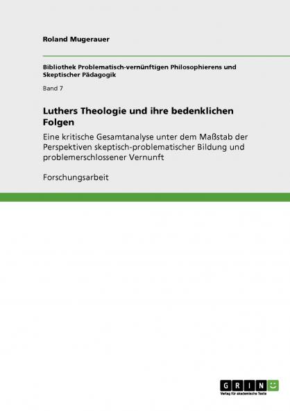 Luthers Theologie und ihre bedenklichen Folgen