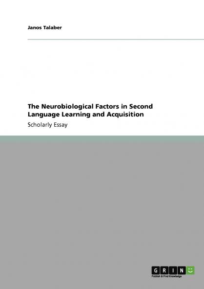 The Neurobiological Factors in Second Language  Learning and Acquisition