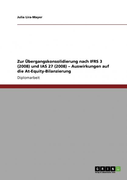 Zur Übergangskonsolidierung nach IFRS 3 (2008) und IAS 27 (2008) - Auswirkungen auf die At-Equity-Bilanzierung