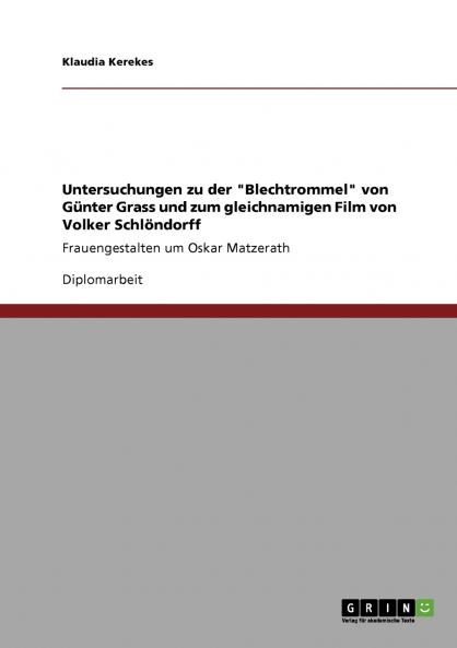Untersuchungen zu der Blechtrommel von Günter Grass und zum gleichnamigen Film von Volker Schlöndorff