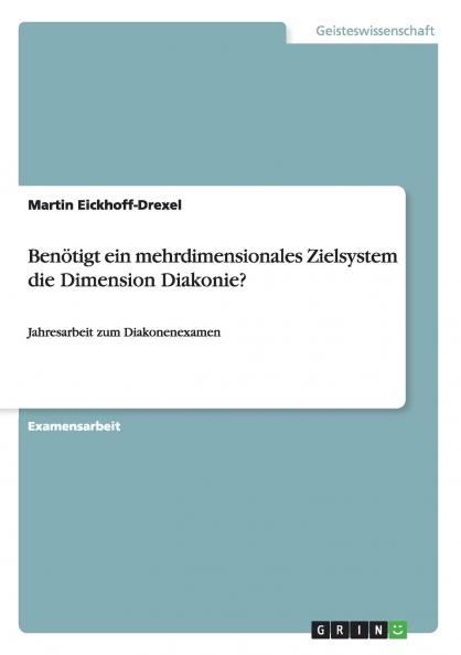 Benötigt ein mehrdimensionales Zielsystem die Dimension Diakonie?