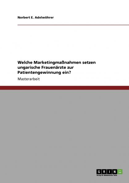 Welche Marketingmaßnahmen setzen ungarische Frauenärzte zur Patientengewinnung ein?