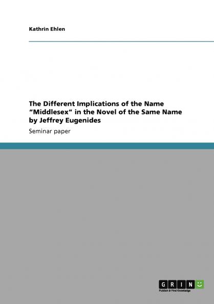 The Different Implications of the Name Middlesex in the Novel of the Same Name by Jeffrey Eugenides