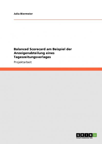 Balanced Scorecard am Beispiel der Anzeigenabteilung eines Tageszeitungsverlages