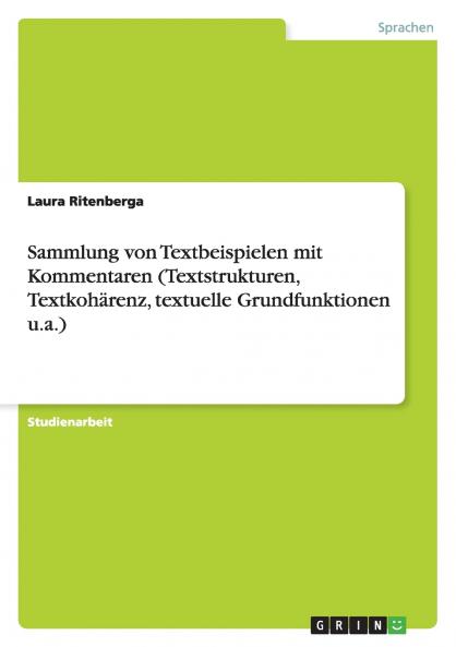 Sammlung von Textbeispielen mit Kommentaren (Textstrukturen Textkohärenz textuelle Grundfunktionen u.a.)