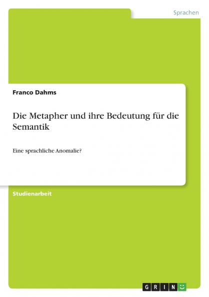 Die Metapher und ihre Bedeutung f��r die Semantik