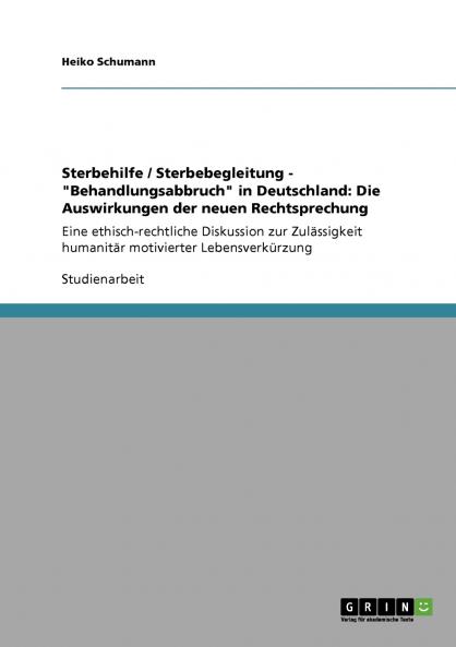 Sterbehilfe / Sterbebegleitung - Behandlungsabbruch in Deutschland