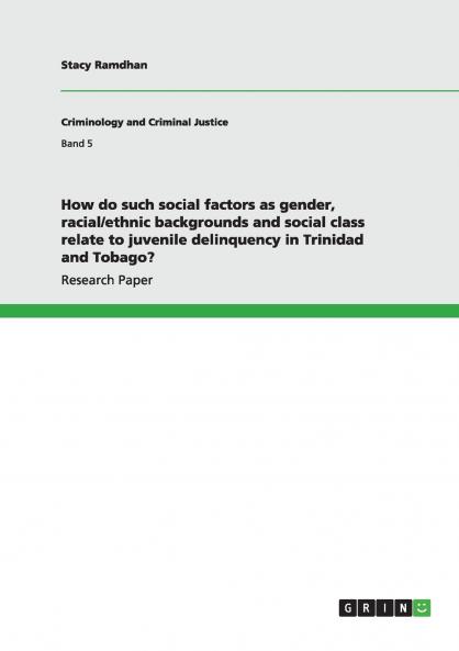How do such social factors as gender racial/ethnic backgrounds and social class relate to juvenile delinquency in Trinidad and Tobago?