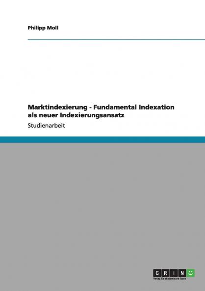 Marktindexierung - Fundamental Indexation als neuer Indexierungsansatz