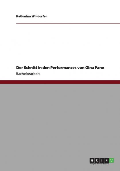 Der Schnitt in den Performances von Gina Pane