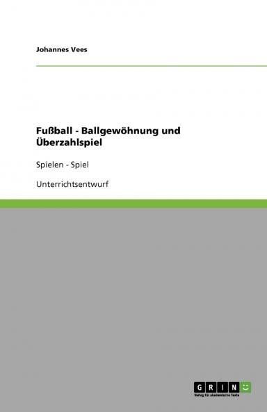 Fu��ball - Ballgew��hnung und ��berzahlspiel