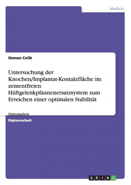 Untersuchung der Knochen/Implantat-Kontaktfläche im zementfreien Hüftgelenkpfannenersatzsystem zum Erreichen einer optimalen Stabilität