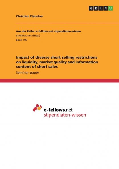 Impact of diverse short selling restrictions on liquidity market quality and information content of short sales