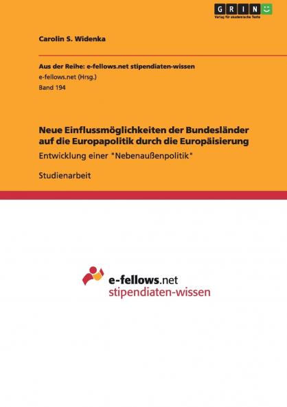 Neue Einflussmöglichkeiten der Bundesländer auf die Europapolitik durch die Europäisierung