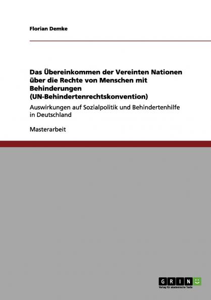 Das Übereinkommen der Vereinten Nationen über die Rechte von Menschen mit Behinderungen (UN-Behindertenrechtskonvention)