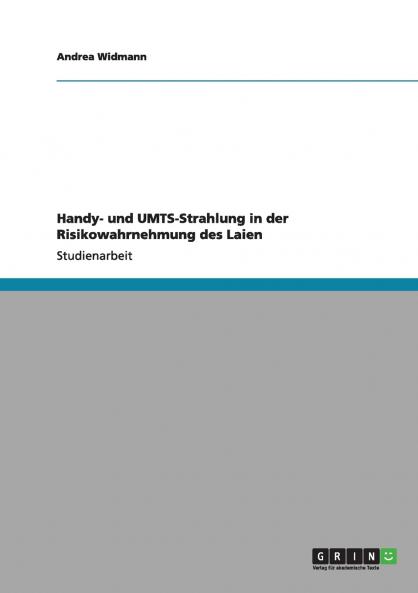 Handy- und UMTS-Strahlung in der Risikowahrnehmung des Laien