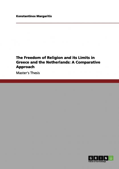 The Freedom of Religion and its Limits in Greece and the Netherlands