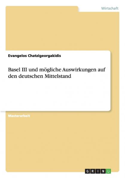 Basel III und m��gliche Auswirkungen auf den deutschen Mittelstand