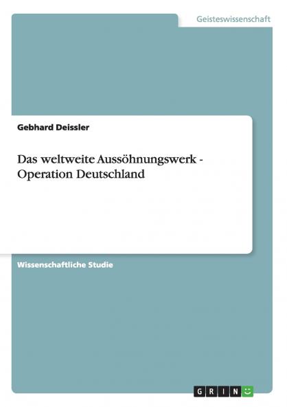 Das weltweite Aussöhnungswerk - Operation Deutschland