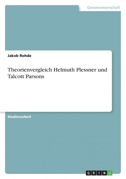 Theorienvergleich Helmuth Plessner und Talcott Parsons
